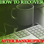 How To Recover After Bankruptcy